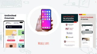 Mobile apps
10
 