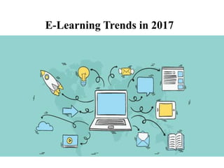 E-Learning Trends in 2017
 