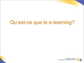 Qu’est-ce que le e-learning?
 