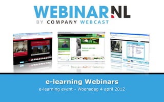 e-learning Webinars
e-learning event - Woensdag 4 april 2012
 