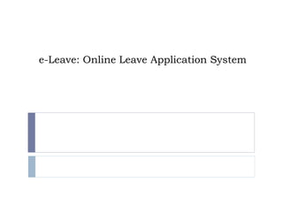 e-Leave: Online Leave Application System
 