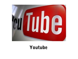 Youtube
 