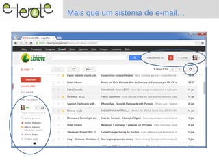 Mais que um sistema de e-mail…
 