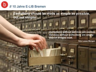 10 Jahre E-LIB Bremen – Erfahrungen beim Betrieb eines etwas anderen Kataloges