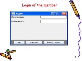 11
Login of the member
 