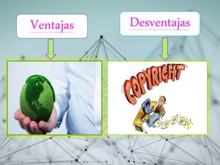 DesventajasVentajas
 