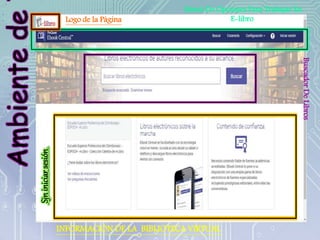 Ambientede Logo de la Página
Menú De Opciones Para Trabajar En
E-libro
BuscadorDeLibros
INFORMACIÓN DE LA BIBLIOTECA VIRTUAL
Sjniniciarsesión
 