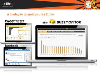 A evolução tecnológica da E.Life
 