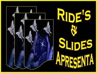 Ride's & Slides Apresenta 