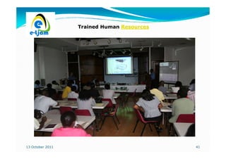 Trained Human Resources




13 October 2011                             41
 