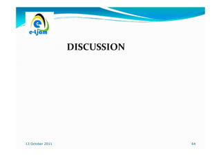 DISCUSSION




13 October 2011                64
 