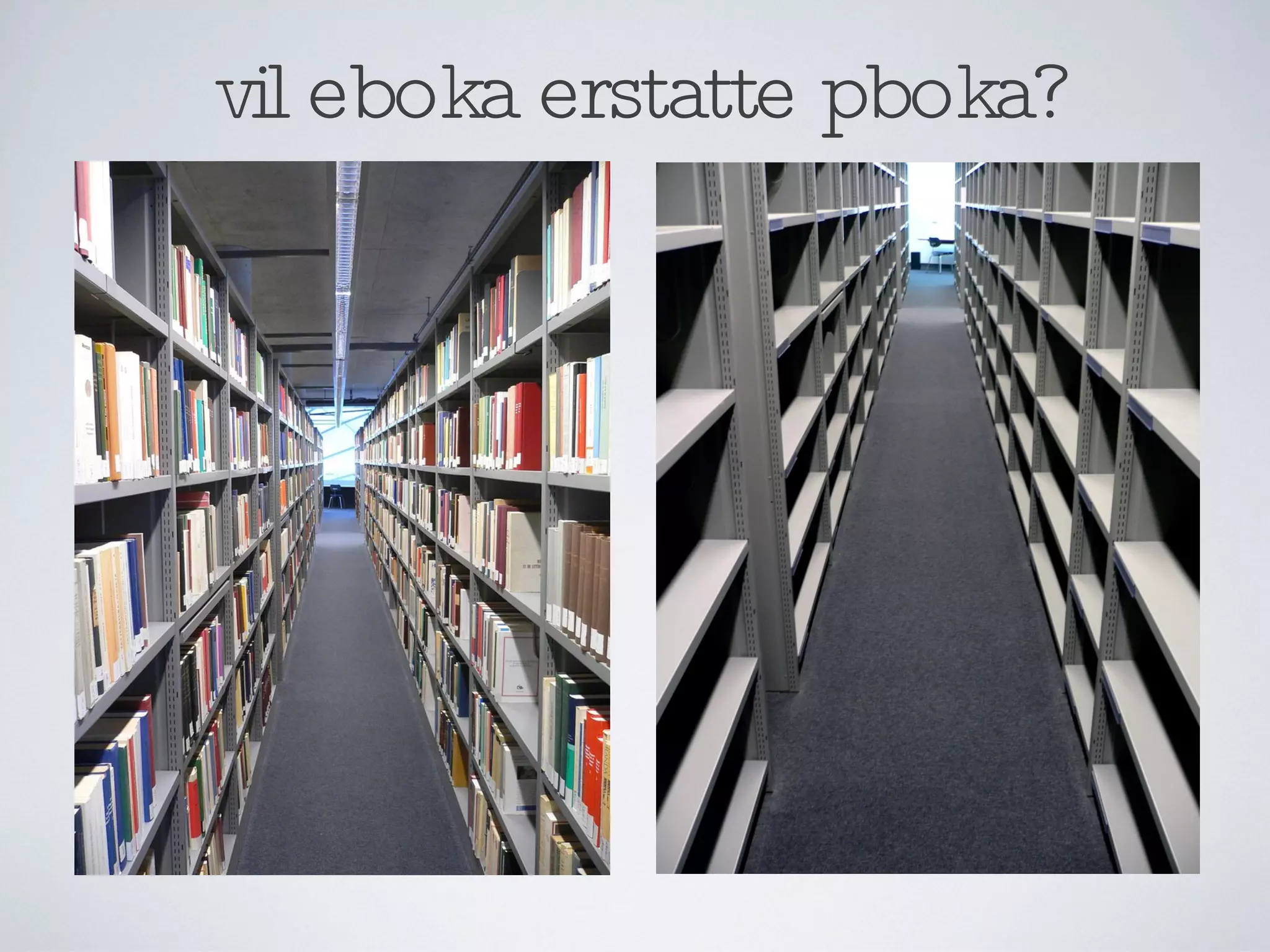 vil eboka erstatte pboka? 