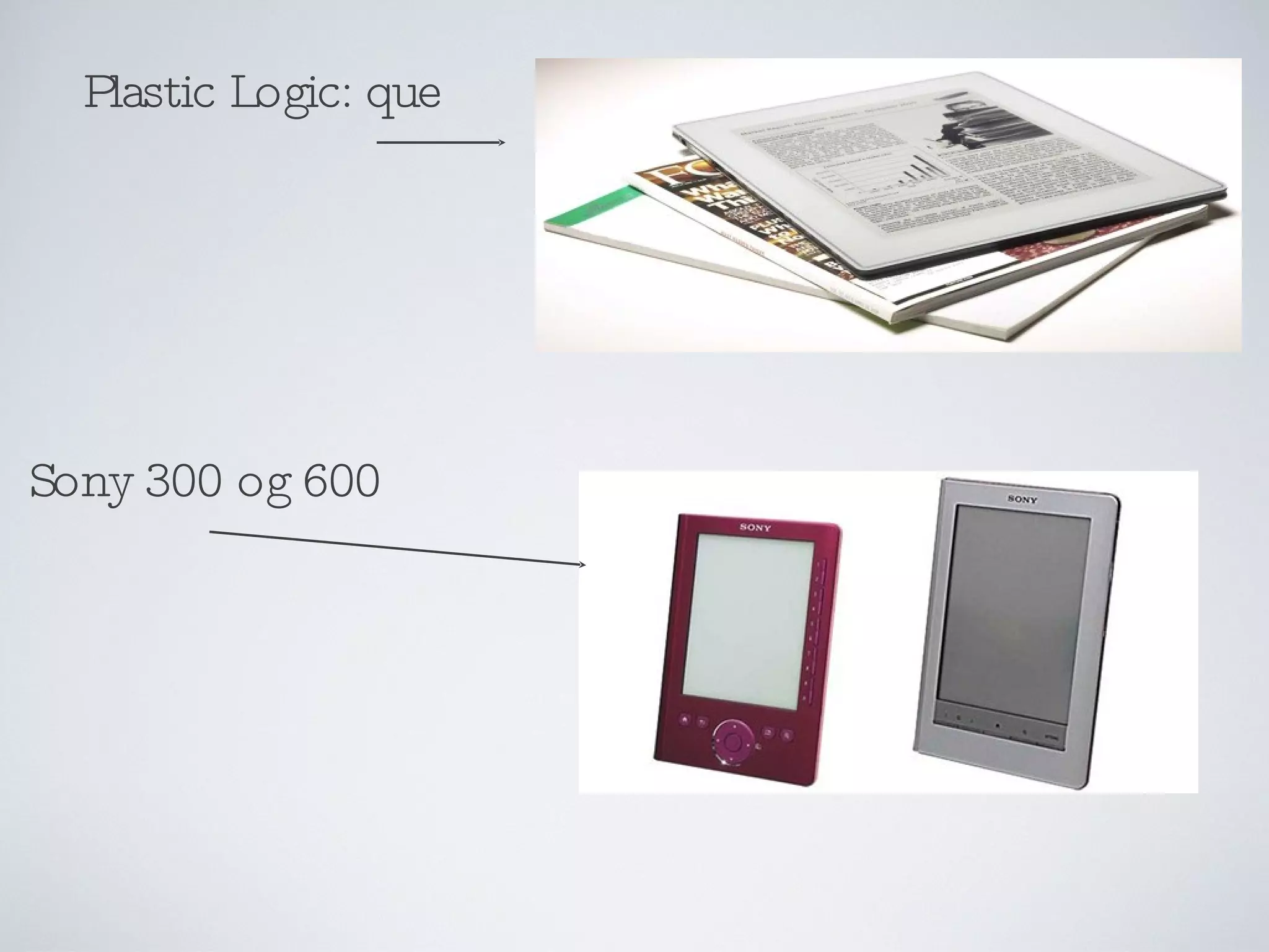 Plastic Logic: que Sony 300 og 600 