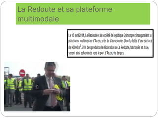 La Redoute et sa plateforme
multimodale
 