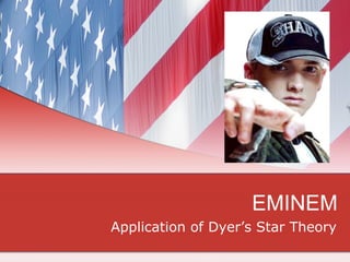 EMINEM Application of Dyer’s Star Theory 