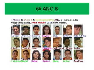 6º ANO B
 