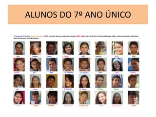 ALUNOS DO 7º ANO ÚNICO
 