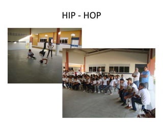 HIP - HOP
 