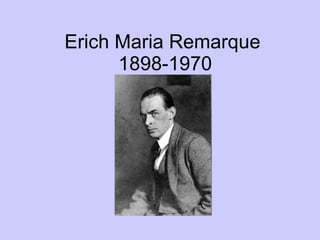 Erich Maria Remarque  1898-1970 