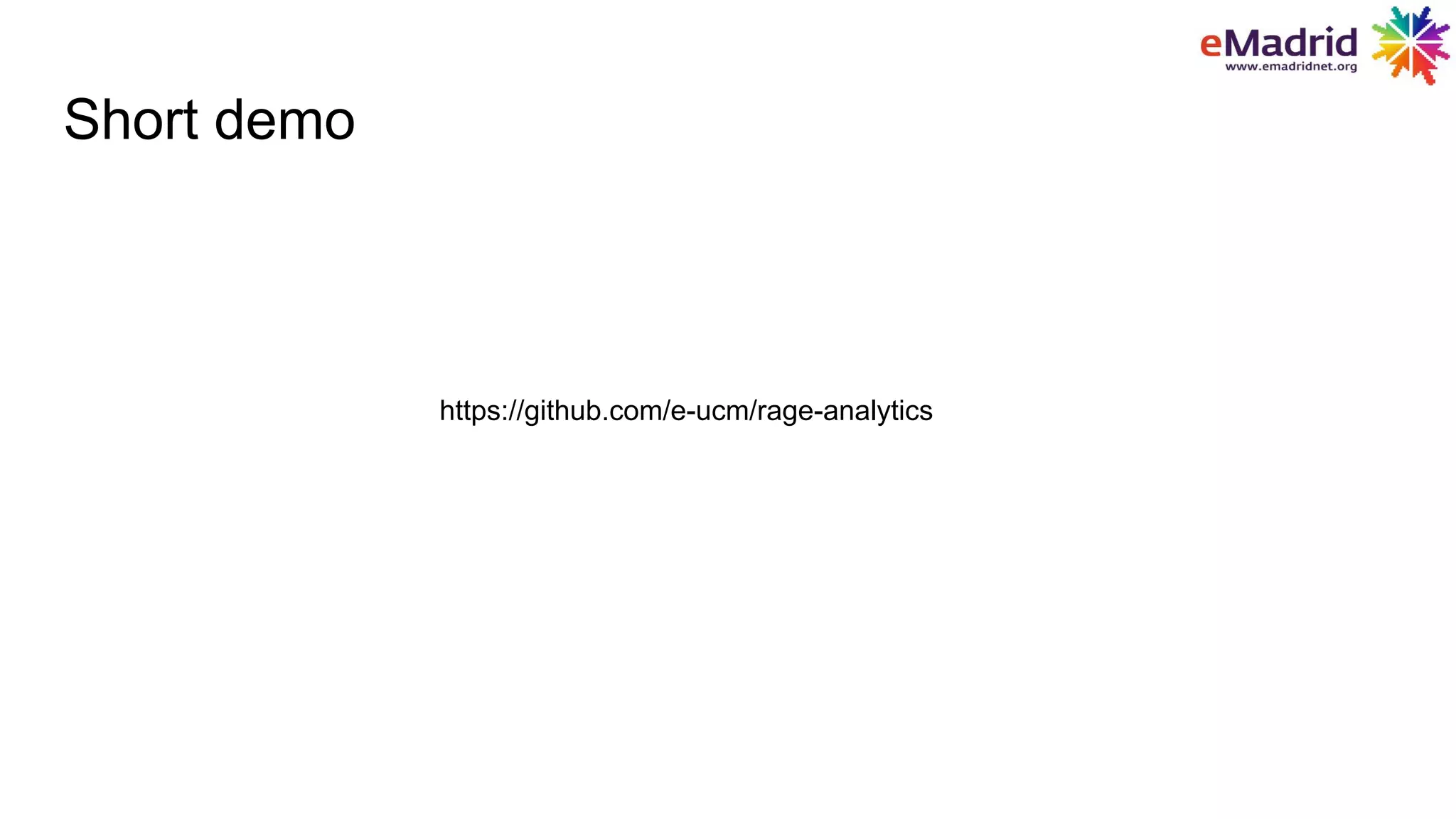 Short demo
https://github.com/e-ucm/rage-analytics
 