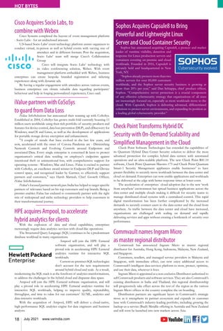 18 July 2021 www.varindia.com
Check PointTransforms Hybrid DC
Security with On-Demand Scalability and
Simplified Management in the Cloud
Check Point Software Technologies has extended the capabilities of
its Quantum Hybrid Data Center Security solution to deliver the most
advanced protection for complex hybrid data centers with automated
operations and an ultra-scalable platform. The new Check Point R81.10
software, Check Point Quantum Maestro 175 and Check Point Quantum
Smart-1 Security Management appliances enable businesses’ to have
greater flexibility to securely move workloads between the data center and
cloud on demand. Enterprises can now enable applications and workloads
to be delivered at the edge with better response times at lower costs.
The acceleration of enterprises´ cloud adoption due to the new ‘work
from anywhere’ environment has spread business applications across the
data center and multiple clouds making it difficult for security teams to
manage distributed cloud systems with a centralized control. This rapid
digital transformation has been further complicated by the increased
demands to securely connect users to the data center and the cloud from
anywhere. As traffic between the data center and cloud have increased,
organizations are challenged with scaling on demand and rapidly
delivering services and apps without creating a bottleneck of security over
performance.
Cisco Acquires Socio Labs, to
combine withWebex
Cisco Systems completed the buyout of event management platform
- Socio Labs - for an undisclosed amount.
U.S-based Socio Labs’ event technology platform assists organizers to
conduct virtual, in-person as well as hybrid events with varying size of
attendees and in different formats. Post the acquisition,
Socio Labs’ team will merge Cisco’s Collaboration
Group.
Cisco will integrate Socio Labs’ technology with
its video conferencing solution, Webex. With event
management platform embedded with Webex, business
enterprises can create bespoke branded registration and ticketing
experiences along with dynamic ads.
By having a regular engagement with attendees across various events,
business enterprises can obtain valuable data regarding participants’
behaviour and help in forging personalized experiences, Cisco said.
HPE acquires Ampool, to accelerate
hybrid analytics for clients
With the explosion of data and cloud capabilities, enterprises
increasingly require data analytics services with cloud-like operations.
The Structured Query Language (SQL) continues to be a predominant
database workload in many organizations.
Ampool will join the HPE Ezmeral
software organization, and will play a
pivotal role in accelerating HPE Ezmeral
analytics runtime for interactive SQL
workloads.
Currenton-premisesSQLtechnologies
don’t account for the new requirements
around hybrid cloud and scale. As a result,
modernizing the SQL stack is at the forefront of analytics transformations,
to address the challenges in the hybrid cloud and disparate data space.
Ampool will join the HPE Ezmeral software organization, and will
play a pivotal role in accelerating HPE Ezmeral analytics runtime for
interactive SQL workloads, helping to improve quality, repeatability,
throughput, and time to value for our customers’ AI/ML, analytics and
data-intensive workloads.
With the acquisition of Ampool, HPE will deliver a cloud-native,
high-performance SQL analytics engine for data engineers and business
analysts.
Commvault names Ingram Micro
as master regional distributor
Commvault has announced Ingram Micro as master regional
distributor for Australia, Hong Kong, Indonesia, Malaysia, New Zealand,
and Singapore.
Customers, resellers, and managed service providers in Malaysia and
Singapore, with immediate effect, can now enjoy additional access to
Commvault’s intelligent data services platform to store, protect, optimize,
and use their data, wherever it lives.
Ingram Micro is appointed as a non-exclusive Distributor authorized to
sell Commvault products and software services. They are also Commvault’s
existing distributors in India and Thailand, this regional distributorship
will progressively take effect across the rest of the region as the various
Ingram Micro offices in the country complete the on-boarding.
Distribution partners are significant layers in Commvault’s strategic
move as it strengthens its partner ecosystem and expands its customer
base with Commvault’s industry-leading portfolio, including growing the
backup-as-a-service (BaaS) Metallic offering in Australia and New Zealand
and will soon be launched into new markets across Asia.
iValue partners with CoSoSys
to guard from Data Loss
iValue InfoSolutions has announced their teaming up with CoSoSys.
Established in 2004, CoSoSys has grown multi-fold currently boasting 11
million users worldwide using their rich portfolio of security products and
features for device control, data loss prevention (DLP), and eDiscovery for
Windows, macOS and Linux, as well as the development of applications
for portable storage device encryption and enhancement.
"A couple of trends that have evolved in the last few years, and
now, accelerated with the onset of Corona Pandemic are - Diminishing
Network Controls and Evolving Controls around Endpoints and
associated Data. Every single enterprise is concerned & keen to protect
organization's critical data residing on employee's endpoints against
intentional theft or unintentional loss, with comprehensive support for
operating systems - Windows, Mac and Linux. iValue is excited to partner
with CoSoSys, an excellence award winner in Endpoint DLP and Device
control space, and recognized leader by Gartner, to effectively support
partners and customers," says Harsh Marwah, Chief Growth Officer,
iValue InfoSolutions.
iValue's focused partner network pan-India has helped to target specific
partners of relevance based on his top customers and top brands. Being a
premier enabler iValue has endured to consistently partner with the right
mix of widespread and niche technology providers to help customers in
their transformational journey.
Sophos Acquires Capsule8 to Bring
Powerful and Lightweight Linux
Server and Cloud Container Security
Sophos has announced acquiring Capsule8, a pioneer and market
leader of runtime visibility, detection and
response for Linux production servers and
containers covering on-premise and cloud
workloads. Founded in 2016, Capsule8 is
privately held and headquartered in New
York, NY.
“Sophosalreadyprotectsmorethantwo
million servers for over 85,000 customers
worldwide, and the Sophos server security business is growing at
more than 20% per year,” said Dan Schiappa, chief product officer,
Sophos. “Comprehensive server protection is a crucial component
of any effective cybersecurity strategy that organizations of all sizes
are increasingly focused on, especially as more workloads move to the
cloud. With Capsule8, Sophos is delivering advanced, differentiated
solutions to protect server environments, and expanding its position as
a leading global cybersecurity provider.”
HOT BYTES
 