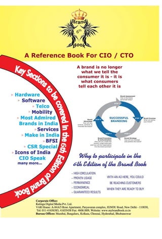 25www.varindia.com March 2017
6
6
A Reference Book For CIO / CTO
A brand is no longer
what we tell the
consumer it is - it is
what consumers
tell each other it is
6th
 