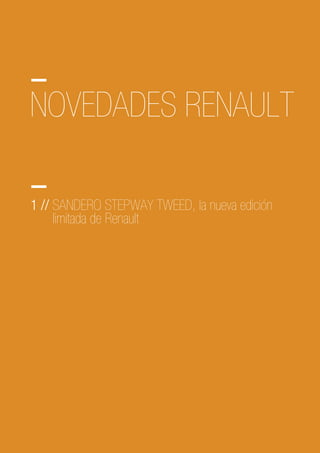 NOVEDADES RENAULT
1 // SANDERO STEPWAY TWEED, la nueva edición
limitada de Renault
 