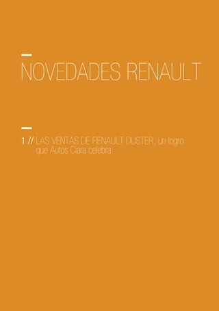 NOVEDADES RENAULT
1 // LAS VENTAS DE RENAULT DUSTER, un logro
que Autos Ciara celebra
 
