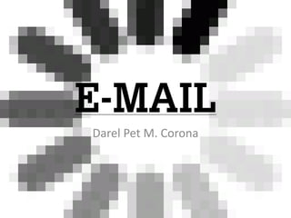 E-MAILDarel Pet M. Corona
 