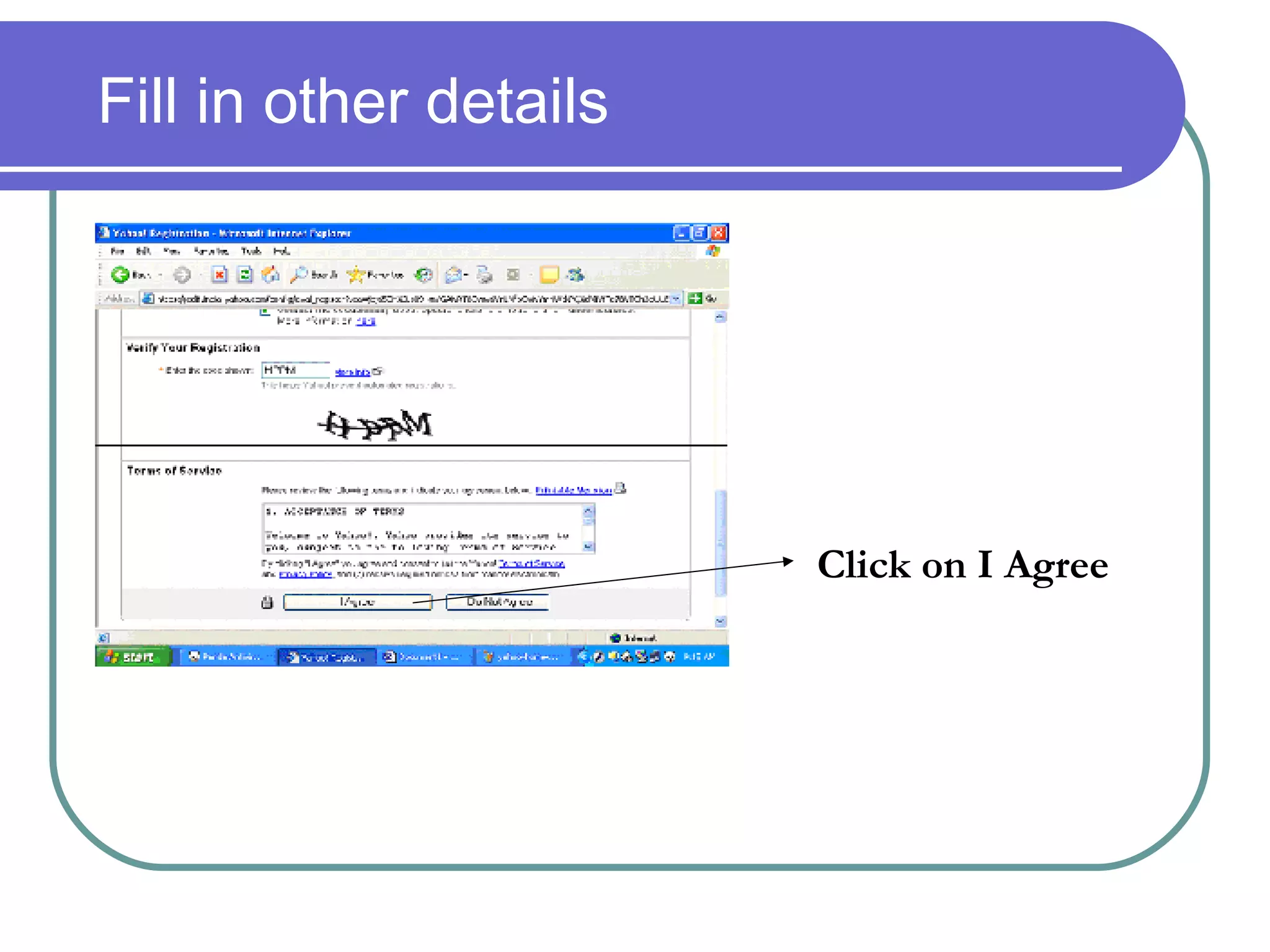 Fill in other details Click on I Agree 