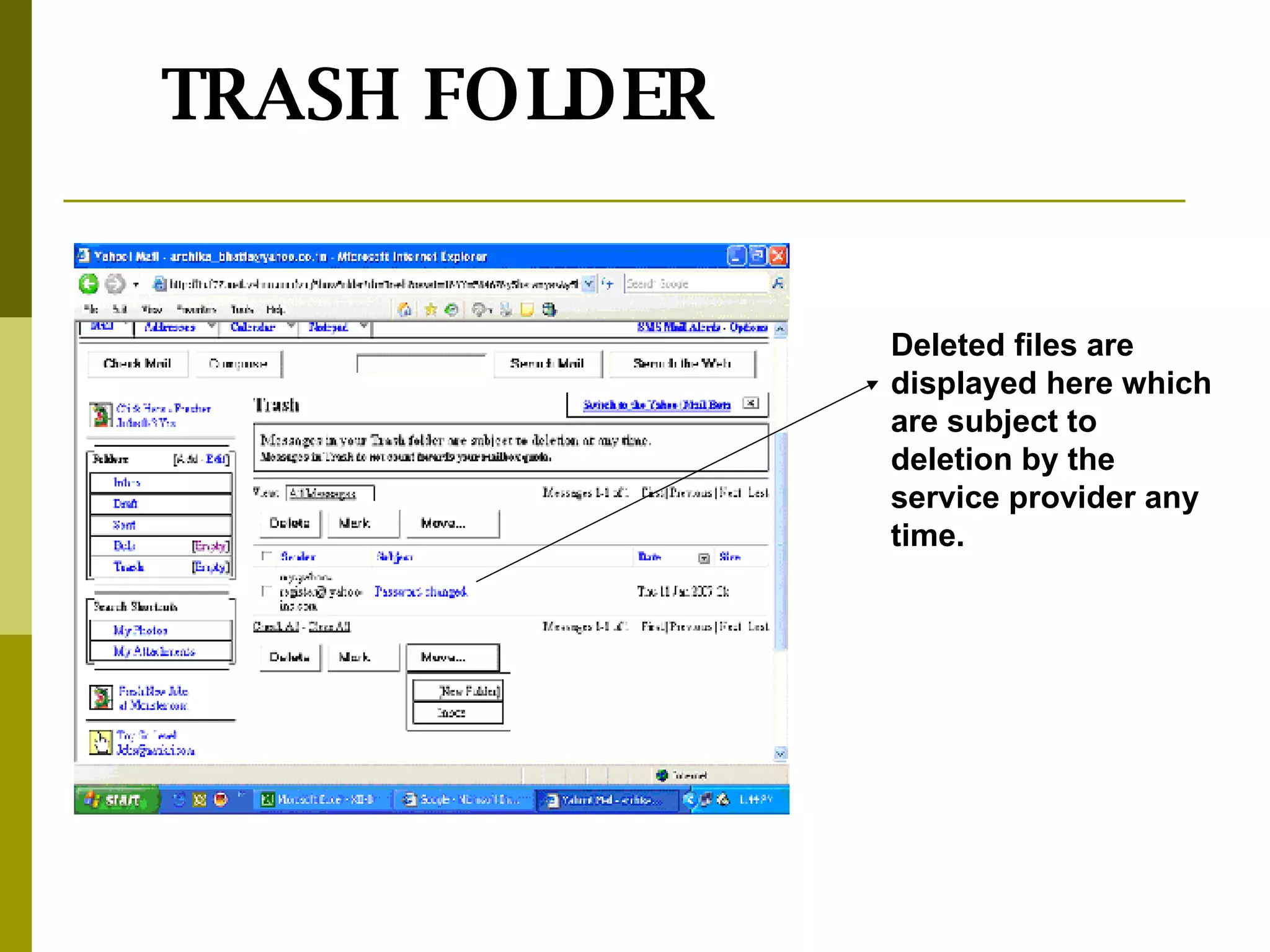 Deleted files are displayed here which are subject to deletion by the service provider any time. TRASH FOLDER 