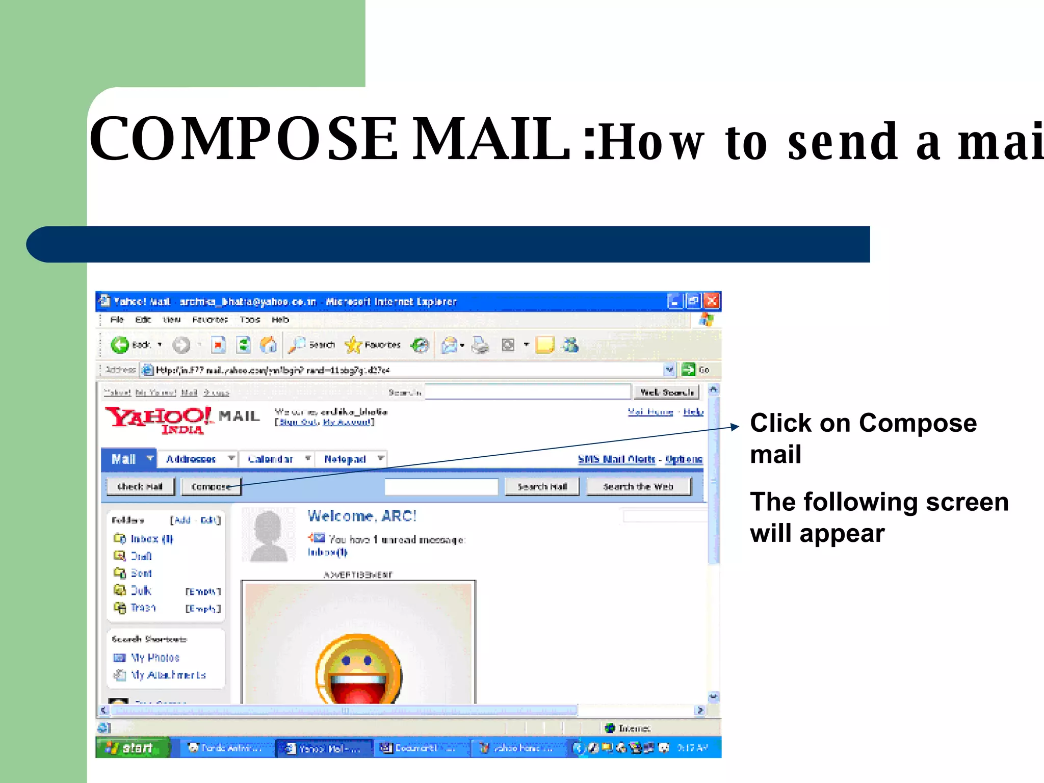 COMPOSE MAIL : How to send a mail Click on Compose mail The following screen will appear 