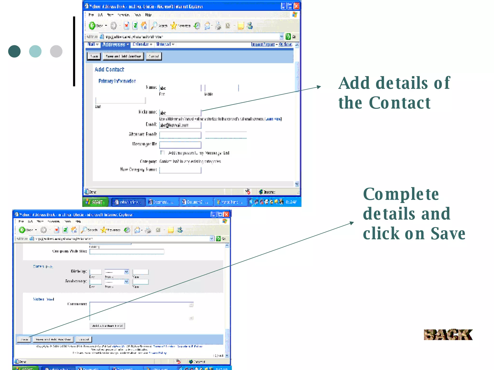 Add details of the Contact Complete details and click on Save BACK 