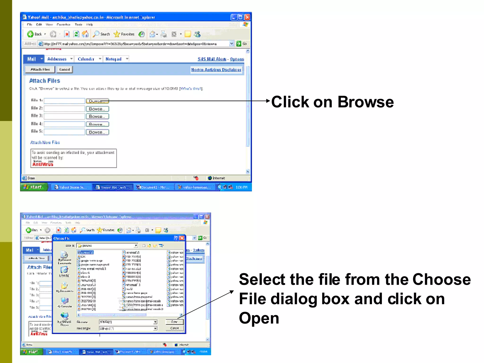 Click on Browse Select the file from the Choose File dialog box and click on Open 