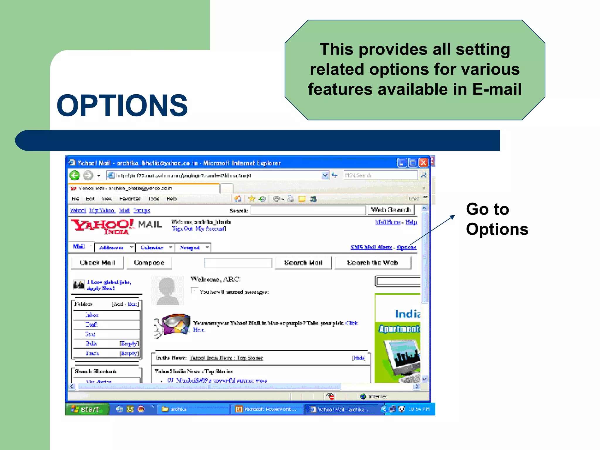 OPTIONS Go to Options This provides all setting related options for various features available in E-mail 