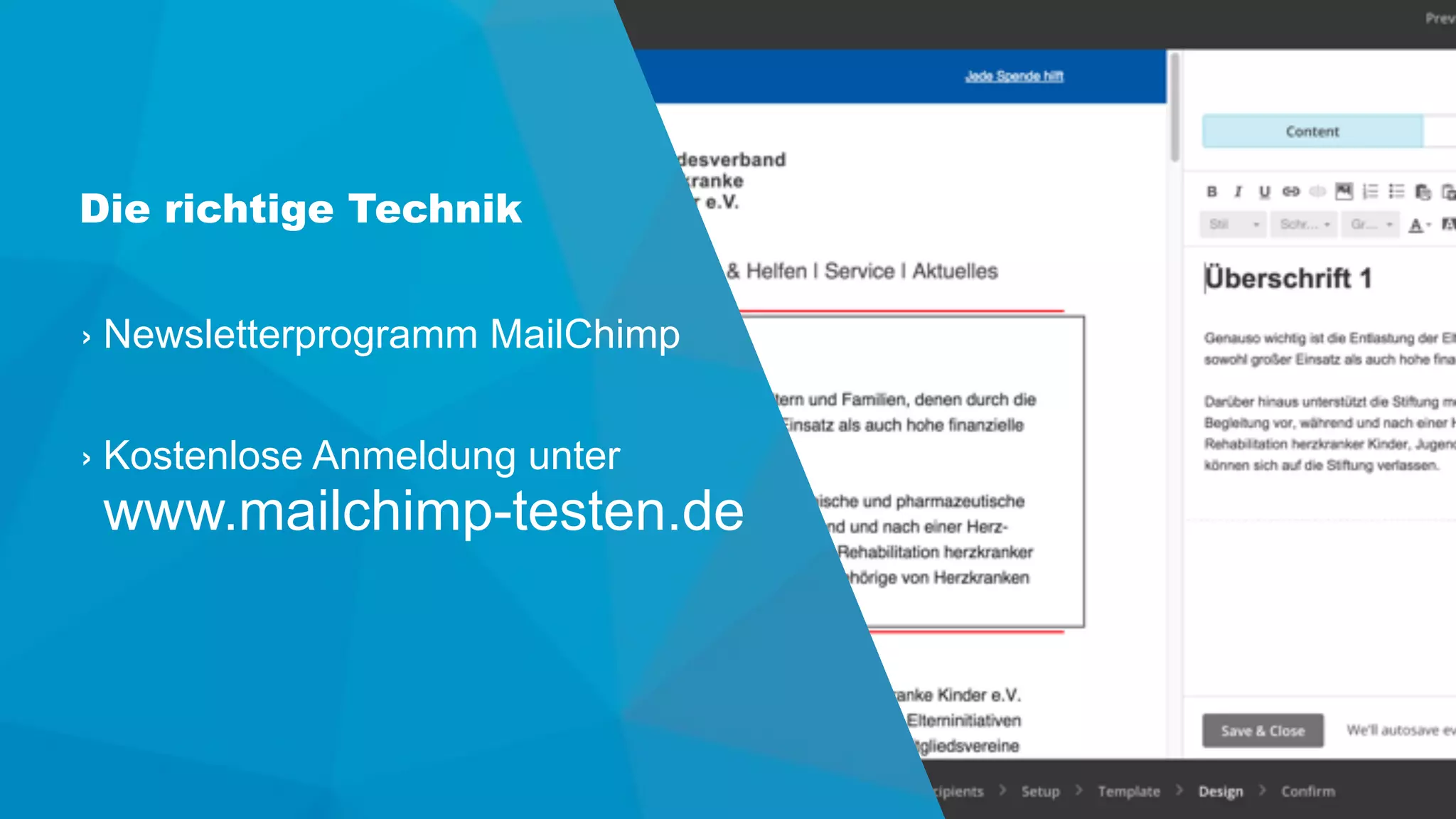 Die richtige Technik
› Newsletterprogramm MailChimp
› Kostenlose Anmeldung unter 
www.mailchimp-testen.de
 