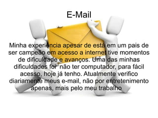 Está no meio do mundo tecnológico,