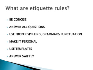  BE CONCISE
 ANSWER ALL QUESTIONS
 USE PROPER SPELLING, GRAMMAR& PUNCTUATION
 MAKE IT PERSONAL
 USE TEMPLATES
 ANSWER SWIFTLY
 