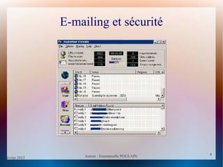février 2013 Auteur : Emmanuelle POULAIN
8
8
E-mailing et sécurité
 