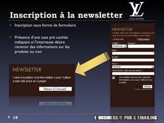Inscription à la newsletter Inscription sous forme de formulaire Présence d’une case pré cochée indiquant si l’internaute désire recevoir des informations sur les produits ou non 