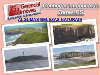 Conheça um pouco deTorres-RSALGUMAS BELEZAS NATURAIS