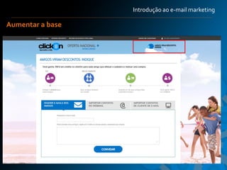 Introdução ao e-mail marketing

Aumentar a base




                                              13
 