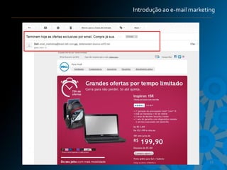 Introdução ao e-mail marketing




                            19
 