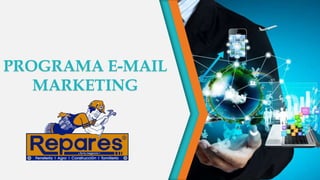 PROGRAMA E-MAIL
MARKETING
 