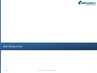 27.05.2013 19netnomics GmbH, Copyright 2008 - 2013
DER NEWSLETTER
 