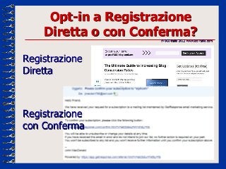 Opt-in a Registrazione
    Diretta o con Conferma?
                     © BCI Italia 2013 www.bci-italia.com




Registraz...
