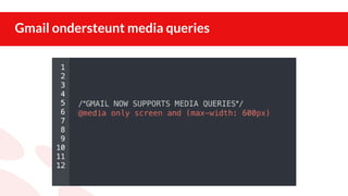 Gmail ondersteunt media queries
 