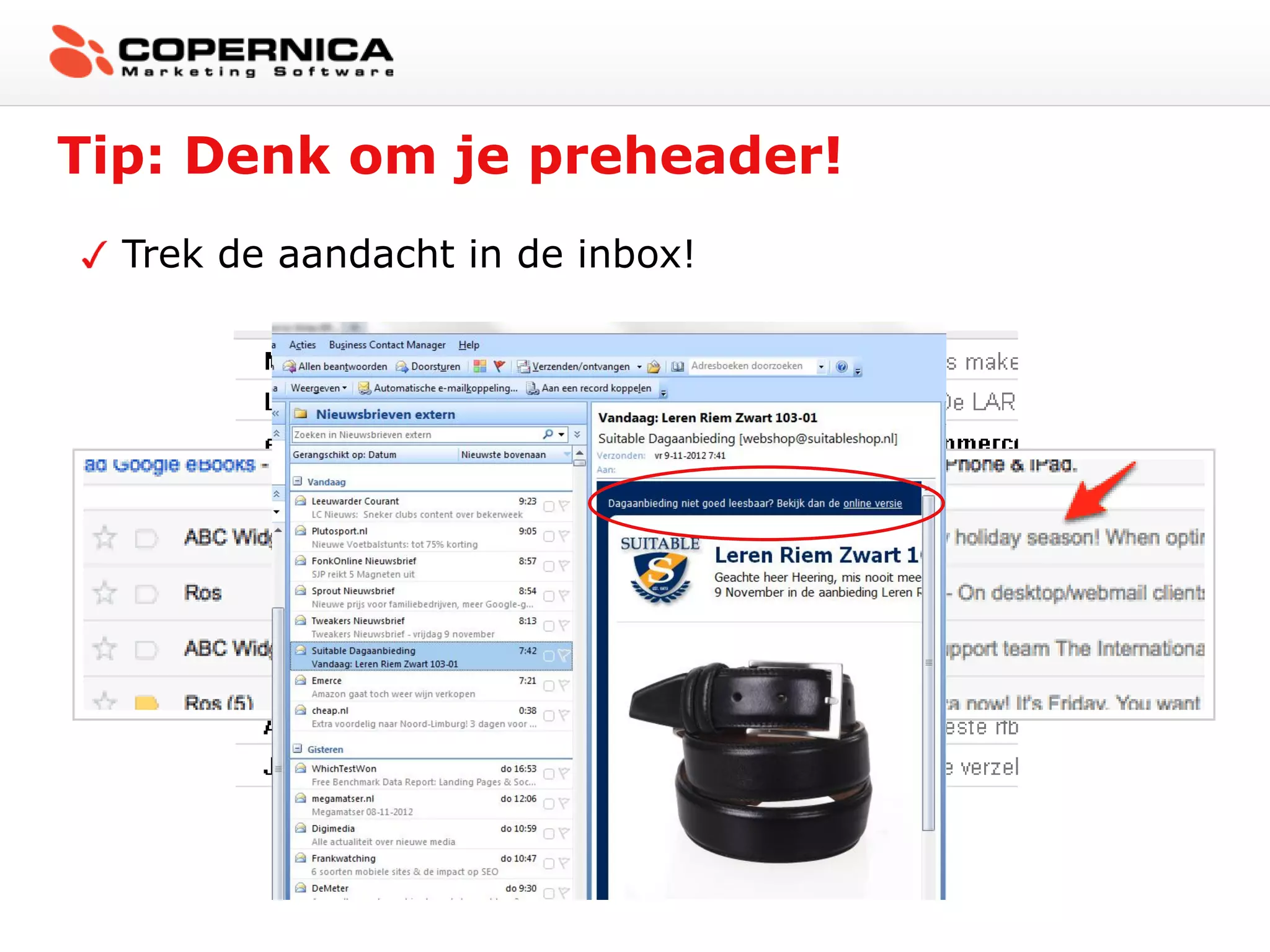 Tip: Denk om je preheader!
  Trek de aandacht in de inbox!
 