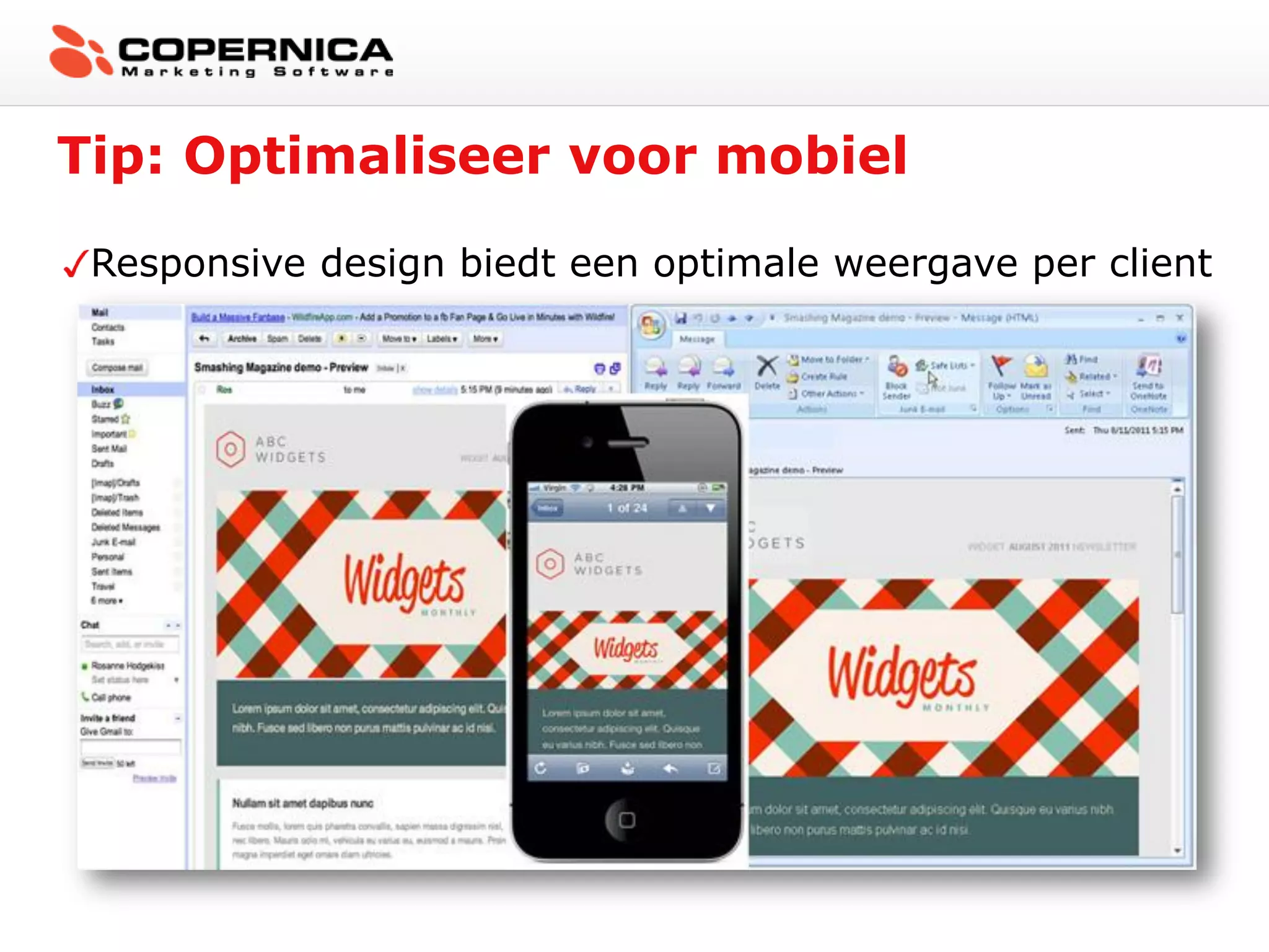 Tip: Optimaliseer voor mobiel

 Responsive design biedt een optimale weergave per client
 