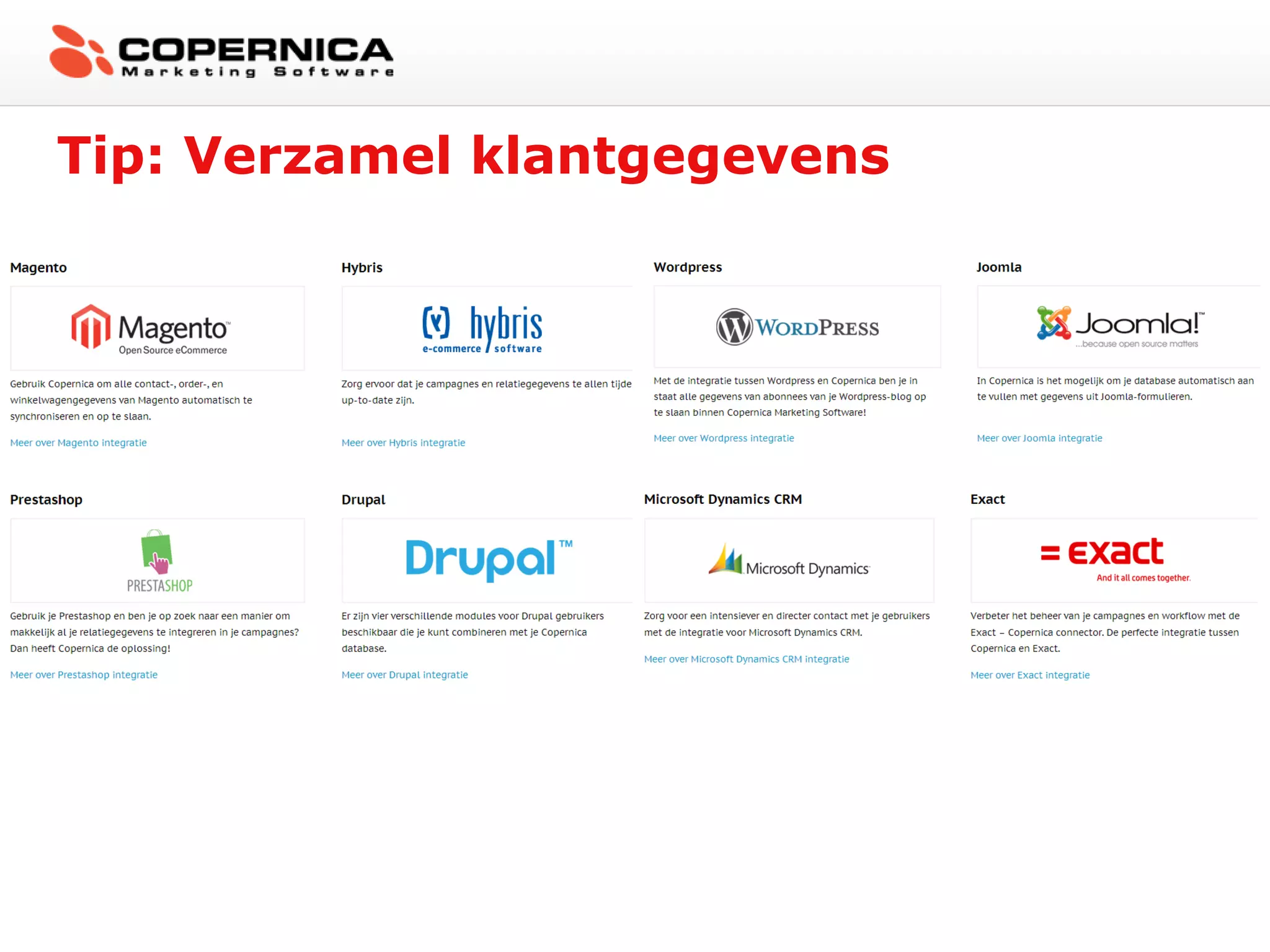 Tip: Verzamel klantgegevens
Een naadloze integratie helpt nog beter!




                                DATA
 